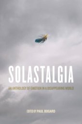 book Solastalgia: An Anthology of Emotion in a Disappearing World