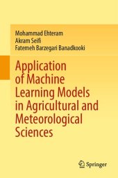 book Application of Machine Learning Models in Agricultural and Meteorological Sciences