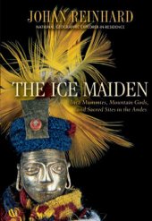 book Ice Maiden: Inca Mummies, Mountain Gods, and Sacred Sites in the Andes