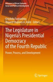 book The Legislature in Nigeria’s Presidential Democracy of the Fourth Republic: Power, Process, and Development