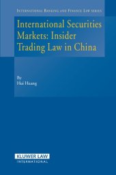 book International Securities Markets: Insider Trading Law In China (International Banking, Finance and Economic Law Series Set)