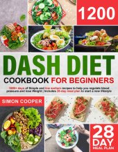 book Dash Diet Cookbook: 1200 Days of Simple & Low sodium Recipes to Help you Regulate Blood Pressure & Lose Weight