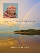 book I Am the Way: Stages of Prayer in Saint Bernard