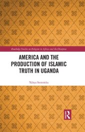 book America and the Production of Islamic Truth in Uganda