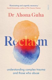 book Reclaim: understanding complex trauma and those who abuse