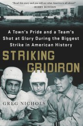 book Striking Gridiron: A Town's Pride and a Team's Shot at Glory During the Biggest Strike in American History