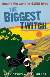 book The Biggest Twitch: Around the World in 4,000 birds