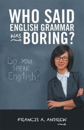 book Who Said English Grammar Was Boring?