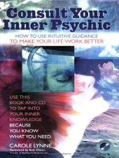 book Consult Your Inner Psychic: How To Use Intuitive Guidance To Make Your Life Work Better