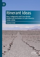 book Itinerant Ideas. Race, Indigeneity and Cross-Border Intellectual Encounters in Latin America (1900-1950)