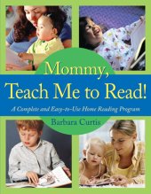 book Mommy, Teach Me to Read: A Complete and Easy-to-Use Home Reading Program