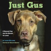 book Just Gus: A Rescued Dog and the Woman He Loved