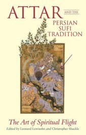 book Attar and the Persian Sufi Tradition: The Art of Spiritual Flight