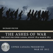 book The Ashes of War: The Fight for Upper Canada, August 1814—March 1815