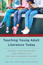 book Teaching Young Adult Literature Today: Insights, Considerations, and Perspectives for the Classroom Teacher