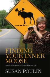 book Finding Your Inner Moose: Ida Leclair's Guide to Livin' the Good Life