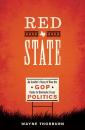 book Red State: An Insider's Story of How the GOP Came to Dominate Texas Politics