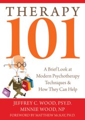 book Therapy 101: A Brief Look at Modern Psychotherapy Techniques and How They Can Help