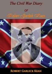 book Inside the Confederate Government: The Diary of Robert Garlick Kean