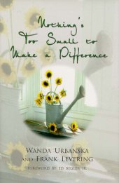 book Nothing's Too Small to Make a Difference: Simple Things You Can Do to Change Your Life & the World Around You