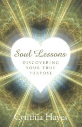 book Soul Lessons: Discovering Your True Purpose