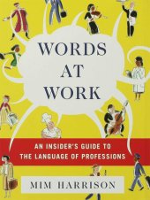 book Words at Work: An Insider's Guide to the Language of Professions