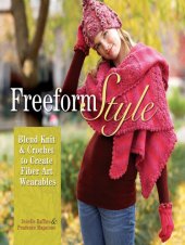 book Freeform Style: Blend Knit and Crochet to Create Fiber Art Wearables