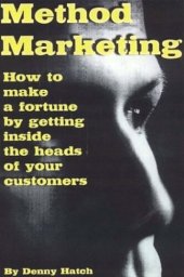 book Method Marketing: How to Make a Fortune by Getting Inside the Heads of Your Customers