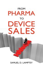 book From Pharma to Device Sales: A Pocket Guide for Pharmaceutical Sales People Wanting to Move into Medical Device Sales