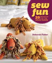 book Sew Fun: 20 Projects for the Whole Family