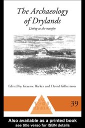 book The Archaeology of Drylands: Living at the Margin