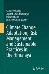 book Climate Change Adaptation, Risk Management and Sustainable Practices in the Himalaya