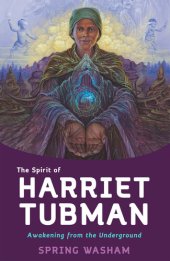 book The Spirit of Harriet Tubman: Awakening from the Underground