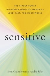 book Sensitive: The Hidden Power of the Highly Sensitive Person in a Loud, Fast, Too-Much World