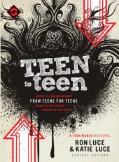 book Teen to Teen: Advice and Encouragement from Teens for Teens on How to Stay Faithful Through the Teen Years