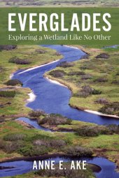 book Everglades: Exploring a Wetland Like No Other