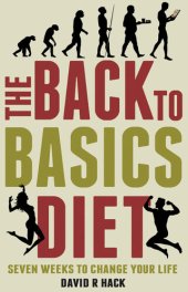 book The Back to Basics Diet: Seven Weeks to Change Your Life