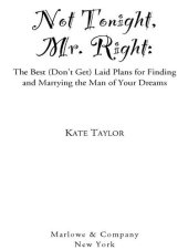 book Not Tonight, Mr. Right: The Best (Don't Get) Laid Plans for Finding and Marrying the Man of Your Dreams