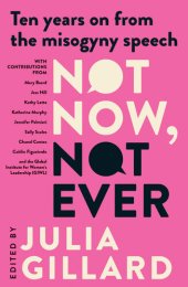 book Not Now, Not Ever: Ten years on from the misogyny speech