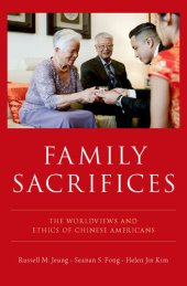 book Family Sacrifices: The Worldviews and Ethics of Chinese Americans