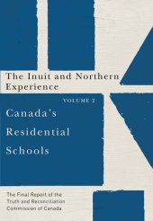 book Canada's Residential Schools: The Inuit and Northern Experience: The Final Report of the Truth and Reconciliation Commission of Canada, Volume 2