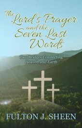 book The Lord's Prayer and the Seven Last Words