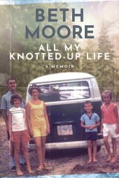 book All My Knotted-Up Life: A Memoir