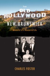 book From Old Hollywood to New Brunswick: Memories of a Wonderful Life