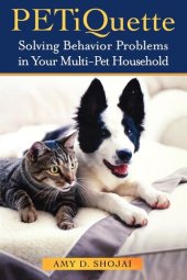 book PETiquette: Solving Behavior Problems in Your Multi-Pet Household