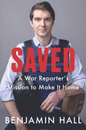 book Saved: A War Reporter's Mission to Make It Home