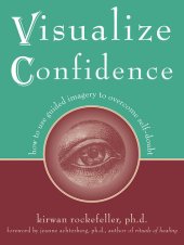 book Visualize Confidence: How to Use Guided Imagery to Overcome Self-Doubt