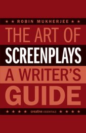 book The Art of Screenplays: A Writer's Guide