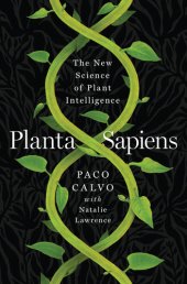 book Planta Sapiens: The New Science of Plant Intelligence