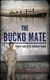 book The Bucko Mate: Twenty Years in the Merchant Marine